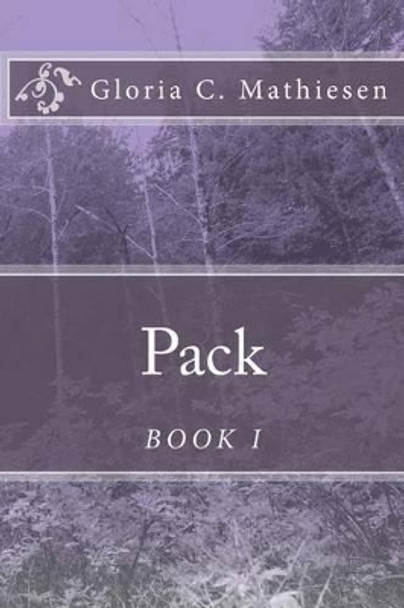 Pack by Gloria C Mathiesen 9781499240481