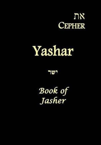 Eth Cepher - Yashar: Also Called The Book of Jasher by Stephen Pidgeon 9781499288858