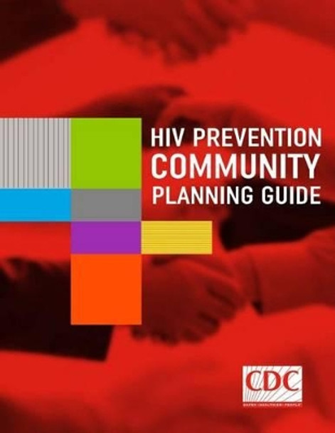 HIV Prevention Community Planning Guide by Centers for Disease Cont And Prevention 9781499572124