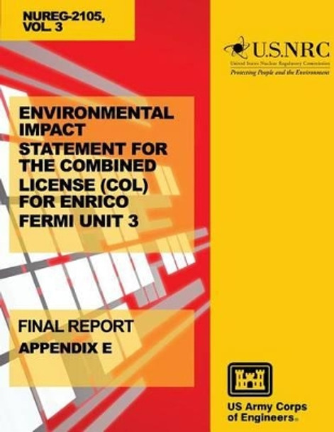 Environmental Impact Statement for the Combined License (COL) for Enrico Fermi Unit 3 by U S Nuclear Regulatory Commission 9781499623697