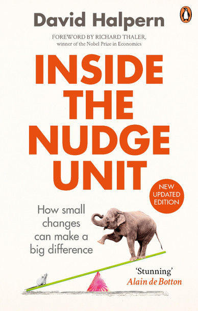 Inside the Nudge Unit: How small changes can make a big difference David Halpern 9780753556559