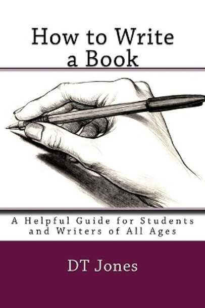 How to Write a Book by Dt Jones 9781499684988