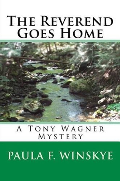 The Reverend Goes Home: A Tony Wagner Mystery by Paula F Winskye 9781499712735