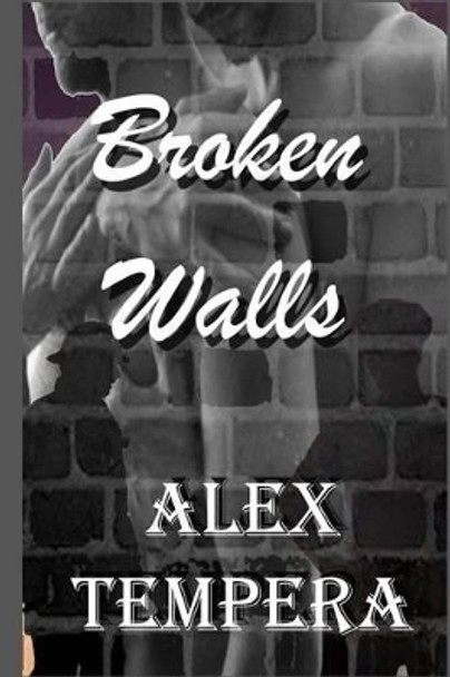 Broken Walls by Alex Tempera 9781499708479