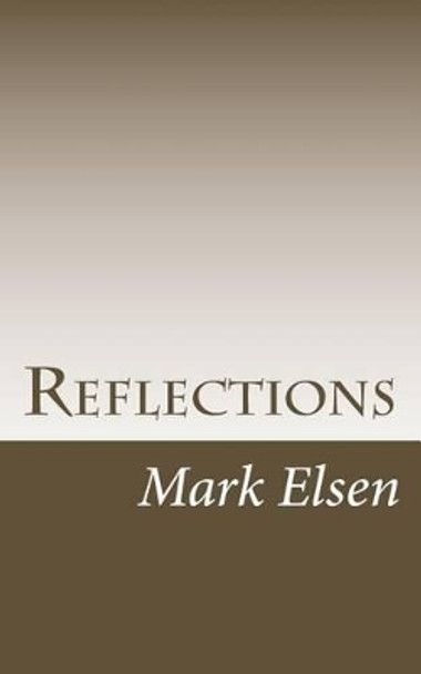 Reflections by Mark Elsen 9781499734607
