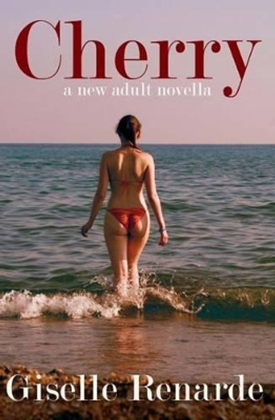 Cherry: A New Adult Novella by Giselle Renarde 9781499730654