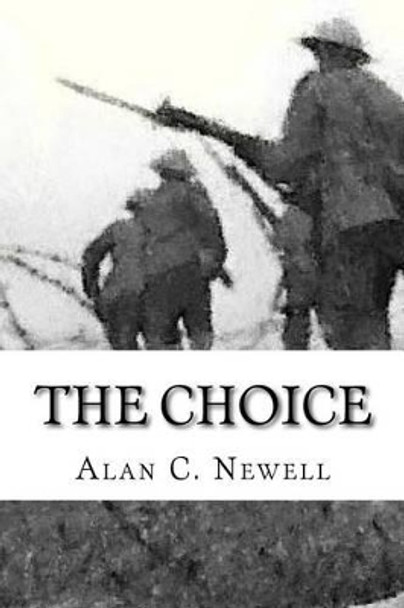 The Choice by Alan C Newell 9781499738247