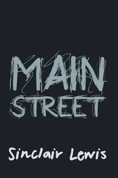 Main Street by Sinclair Lewis 9781499763973