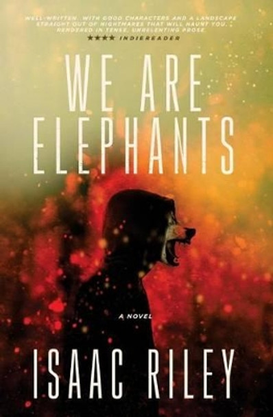 We Are Elephants by Isaac Riley 9781500131883