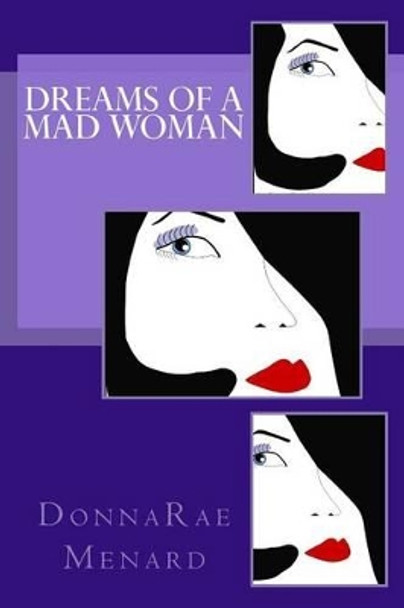 Dreams of A Mad Woman by Mylinda T Piadade 9781500191955