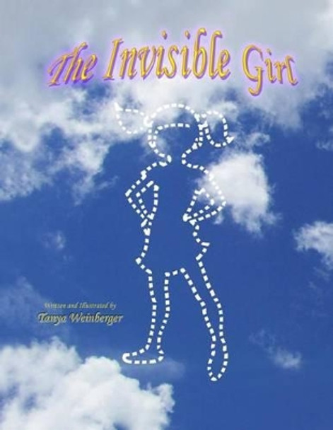 The Invisible Girl by Tanya Weinberger 9781500218065