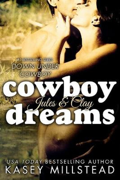 Cowboy Dreams by Kasey Millstead 9781500260903