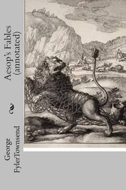 Aesop's Fables (annotated) by George Fyler Townsend 9781500263553