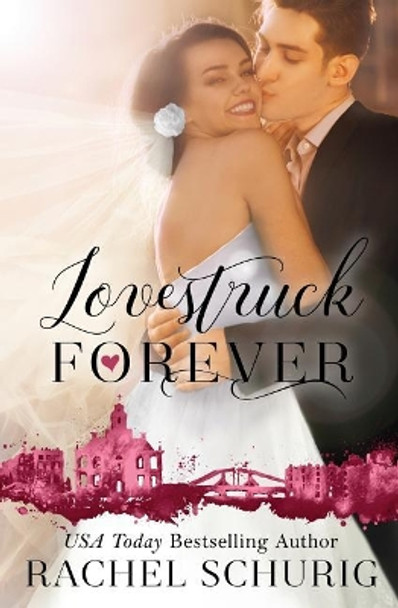 Lovestruck Forever by Rachel Schurig 9781500272609