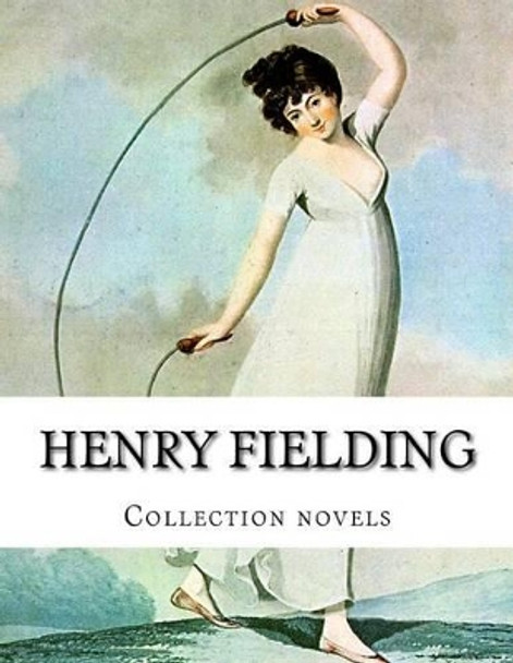 Henry Fielding, Collection novels by Henry Fielding 9781500327675