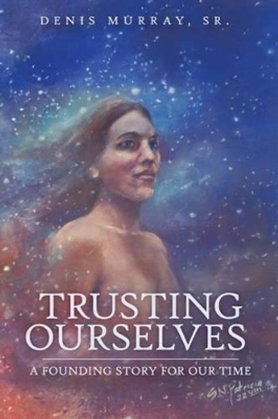 Trusting Ourselves by Denis Murray Sr 9781500344672