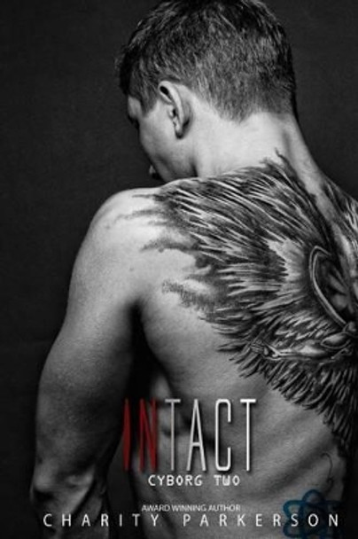 Intact: Cyborg Two by Charity Parkerson 9781500449599