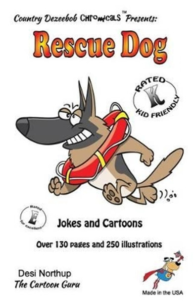 Rescue Dog -- Jokes and Cartoons: in Black + White by Desi N Northup 9781500434748