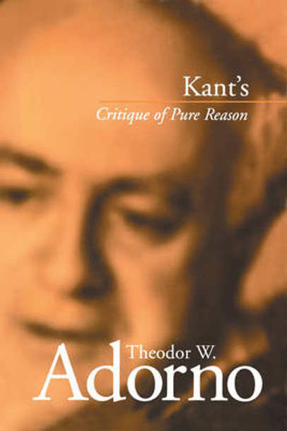 Kant's Critique of Pure Reason by Theodor W. Adorno