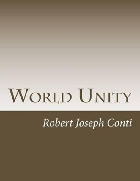 World Unity by Robert Joseph Conti 9781490595566