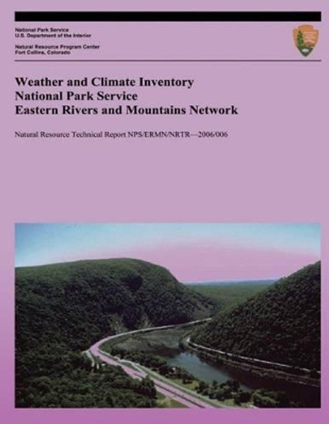 Weather and Climate Inventory National Park Service Eastern Rivers and Mountains Network by Kelly T Redmond 9781492314134