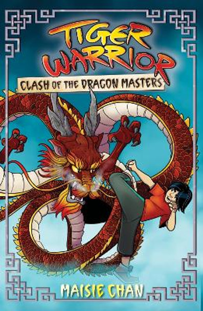 Tiger Warrior: Clash of the Dragon Masters: Book 6 by Maisie Chan 9781408371008