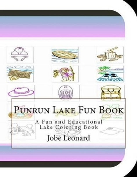 Punrun Lake Fun Book: A Fun and Educational Lake Coloring Book by Jobe Leonard 9781505425949