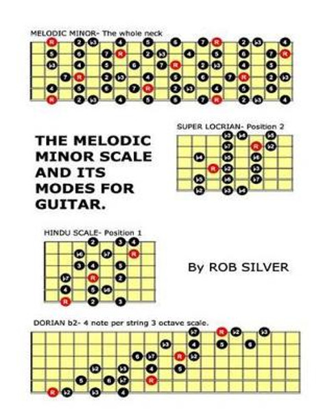 The Melodic Minor Scale and its Modes for Guitar by Rob Silver 9781503351073
