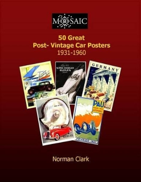 50 Great Post-Vintage Car Posters 1931-1960 by Norman Clark 9781505488494