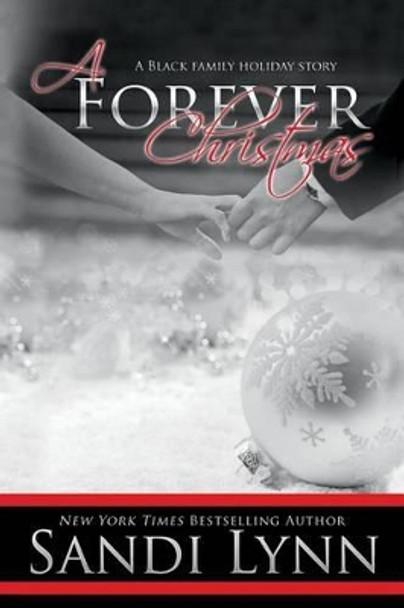 A Forever Christmas (A Black Family Holiday Story) by Sandi Lynn 9781505520118