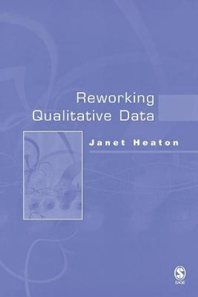 Reworking Qualitative Data by Janet Heaton