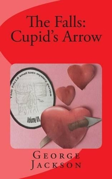 The Falls: Cupid's Arrow by George Jackson 9781505617931