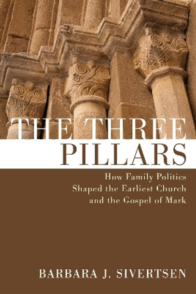 The Three Pillars by Barbara J Sivertsen 9781498256889