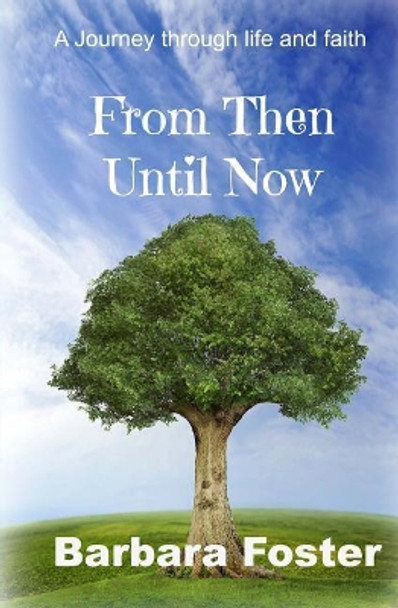 From Then Until Now by Barbara Foster 9781500723590