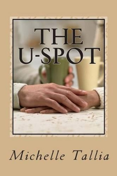 The U-spot by Michelle Tallia 9781501045974