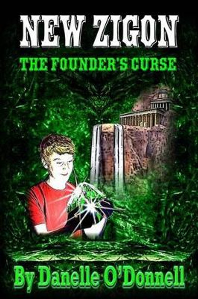 New Zigon - The Founder's Curse by Danelle O'Donnell 9781501065620