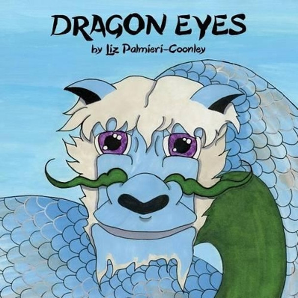 Dragon Eyes by Liz Palmieri-Coonley 9781501086410