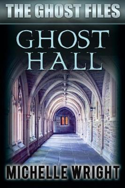 Ghost Hall by Michelle Wright 9781502396143