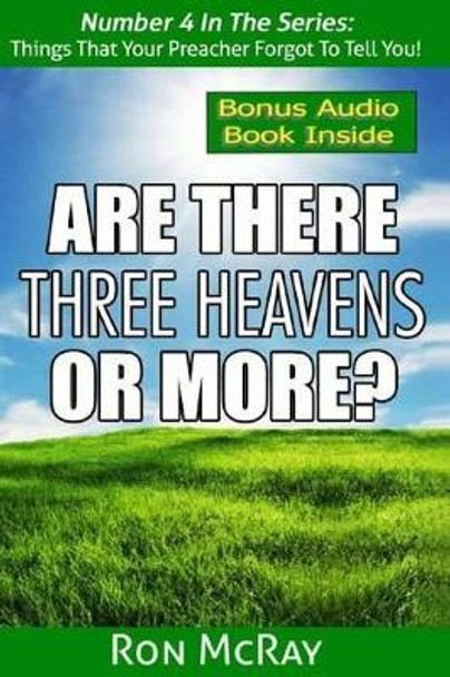 Are There Three Heavens... Or More? by Ron McRay 9781502398598