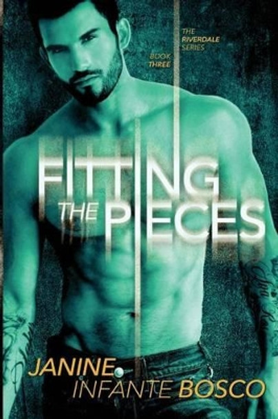 Fitting The Pieces by Janine Infante Bosco 9781502493798