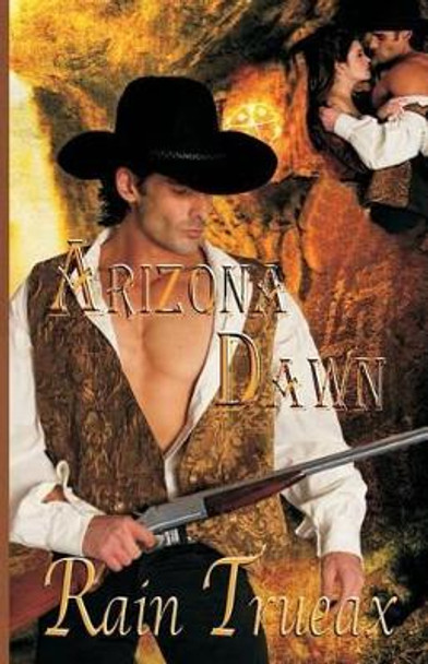 Arizona Dawn by Rain Trueax 9781502499967