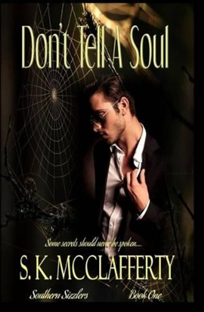 Don't Tell a Soul by S K McClafferty 9781502710536