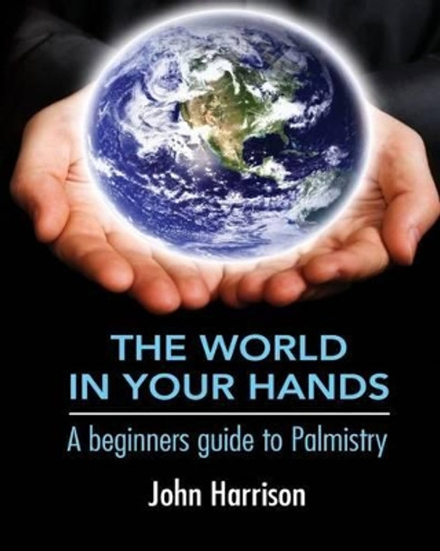 The World In Your Hands: A beginners guide to Palmistry by Mike F Davey 9781502948328