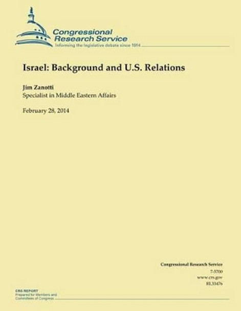 Israel: Background and U.S. Relations by Jim Zanotti 9781502955050