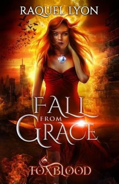 Foxblood: Fall from Grace by Raquel Lyon 9781503122062