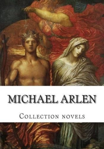 Michael Arlen, Collection novels by Michael Arlen 9781503181175