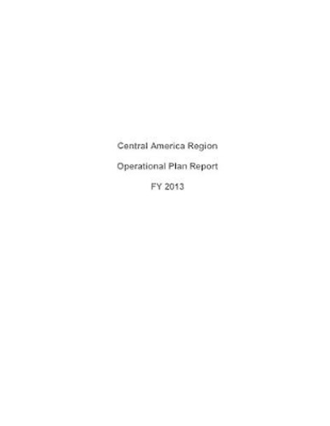 Central America Region Operational Plan Report FY 2013 by United States Department of State 9781503193093