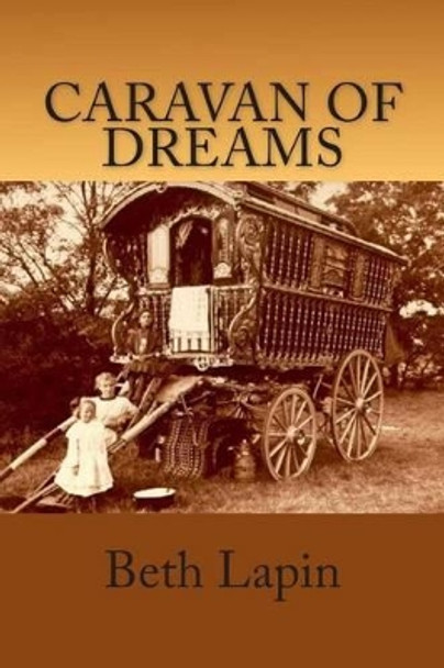 Caravan of Dreams by Beth Lapin 9781503197565