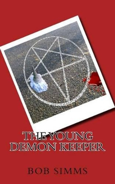 The Young Demon Keeper by Bob Simms 9781456571146