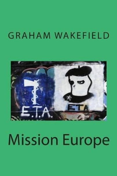 Mission Europe by Graham Wakefield 9781503300781